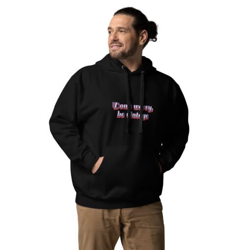 Don't Worry, Be Vintage (Unisex Hoodie)